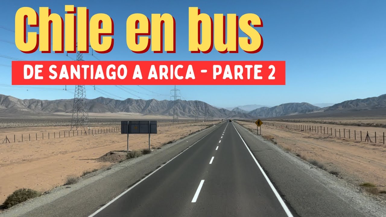 CHILE EN BUS - De Santiago a Arica (Parte 2 de La Serena a Chañaral)