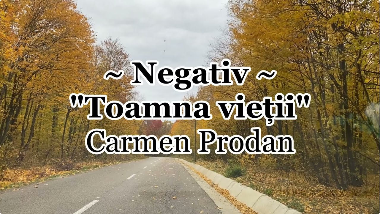 Negativ - Toamna vieții- Carmen Prodan