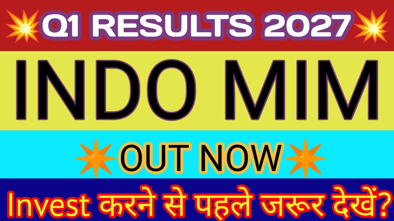 INDO MIM Q1 Results🔴INDO MIM Results🔴INDO MIM Share Latest News🔴INDO MIM Share🔴INDO MIM Result Today