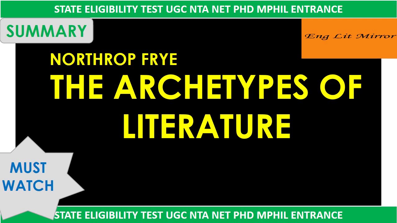 THE ARCHETYPES OF LITERATURE NORTHROP FRYE SUMMARY ARCHETYPAL CRITICISM UGC NTA NET English THEORY