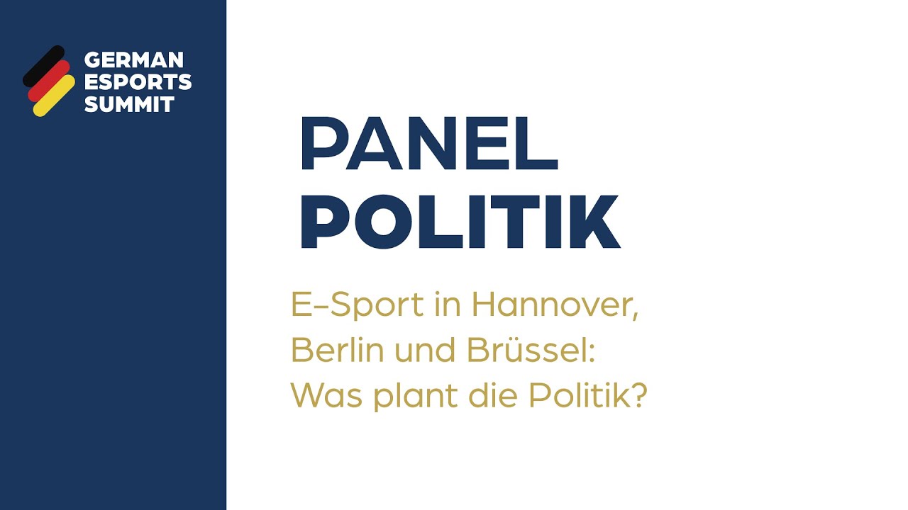 GES22 - 2/5 | Panel: E-Sport in Hannover, Berlin und Brüssel: Was plant die Politik?