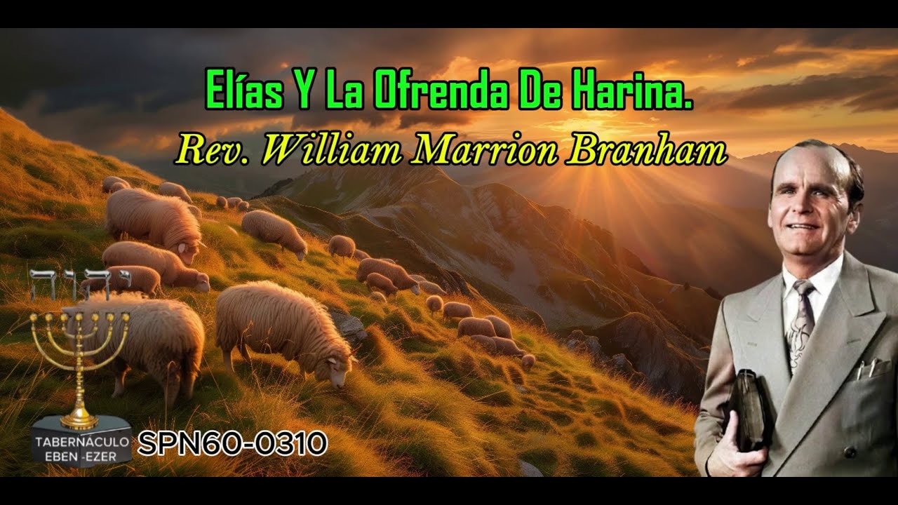 Elías Y La Ofrenda De Harina. Rev. William Marrion Branham.  23/1/2026