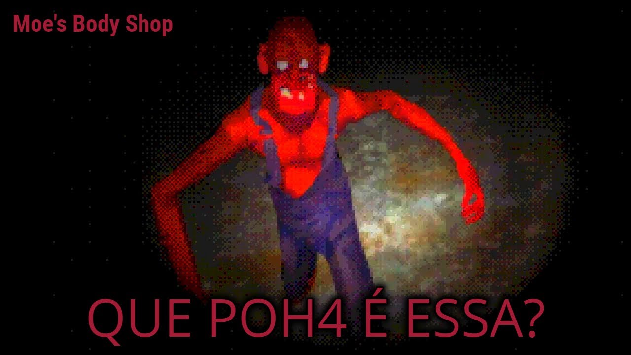 SENDO PERSEGUIDO POR UM...?????? -  Moe's Body Shop