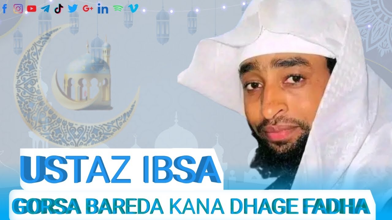 Ustaz ibsa hasan dawa kanara wabarta dhagefadhu