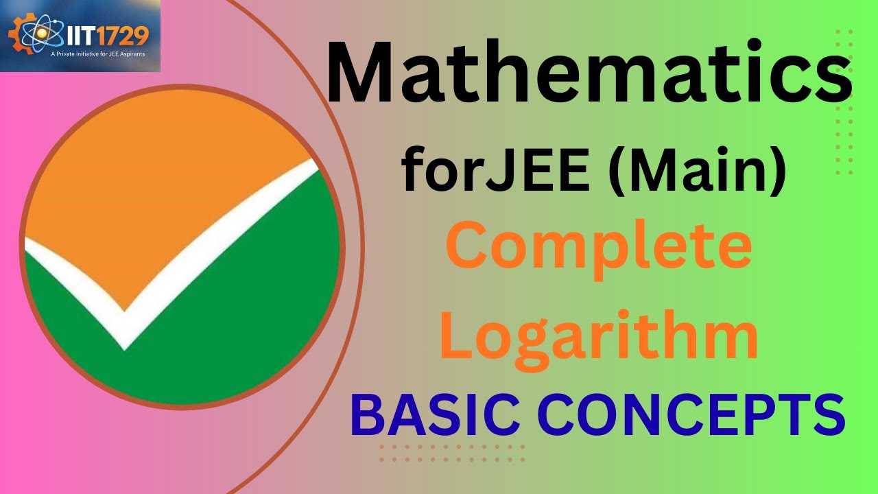 Logarithm for JEE mains and Advanced | BASIC MATHEMATICS | Class 11 and 12 | #IIT1729