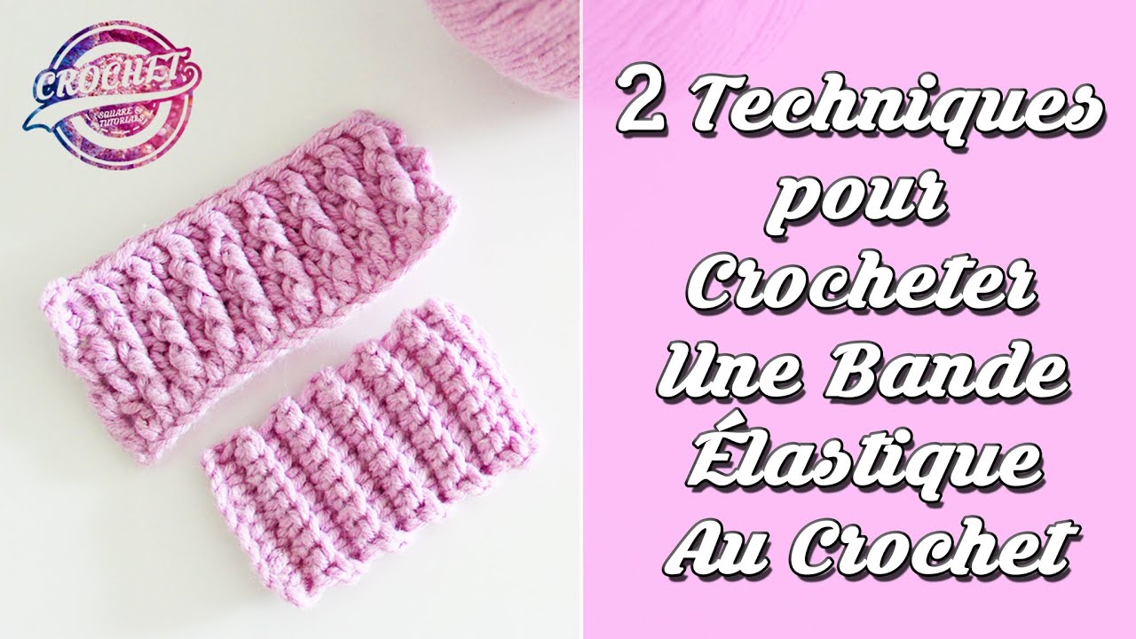 Deux Techniques Différentes pour Crocheter une Bande Élastique