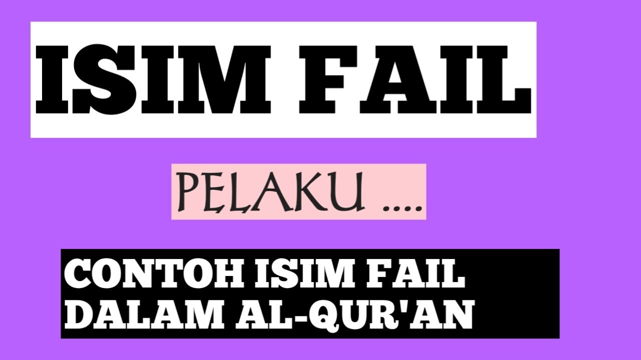 Isim Fail , Cara membuat Isim Fail dari Fiil Tsulatsi & Mazid & Analisis Isim Fail Didalam Alquran