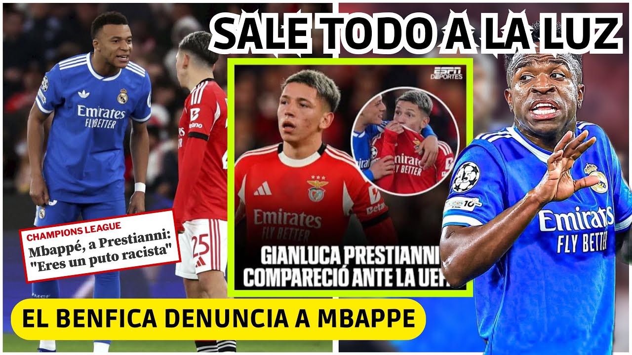 💥 BENFICA DENUNCIA INSULTOS de MBAPPE A LA UEFA y SALE A LA LUZ que LE DIJO PRESTIANNI A VINI