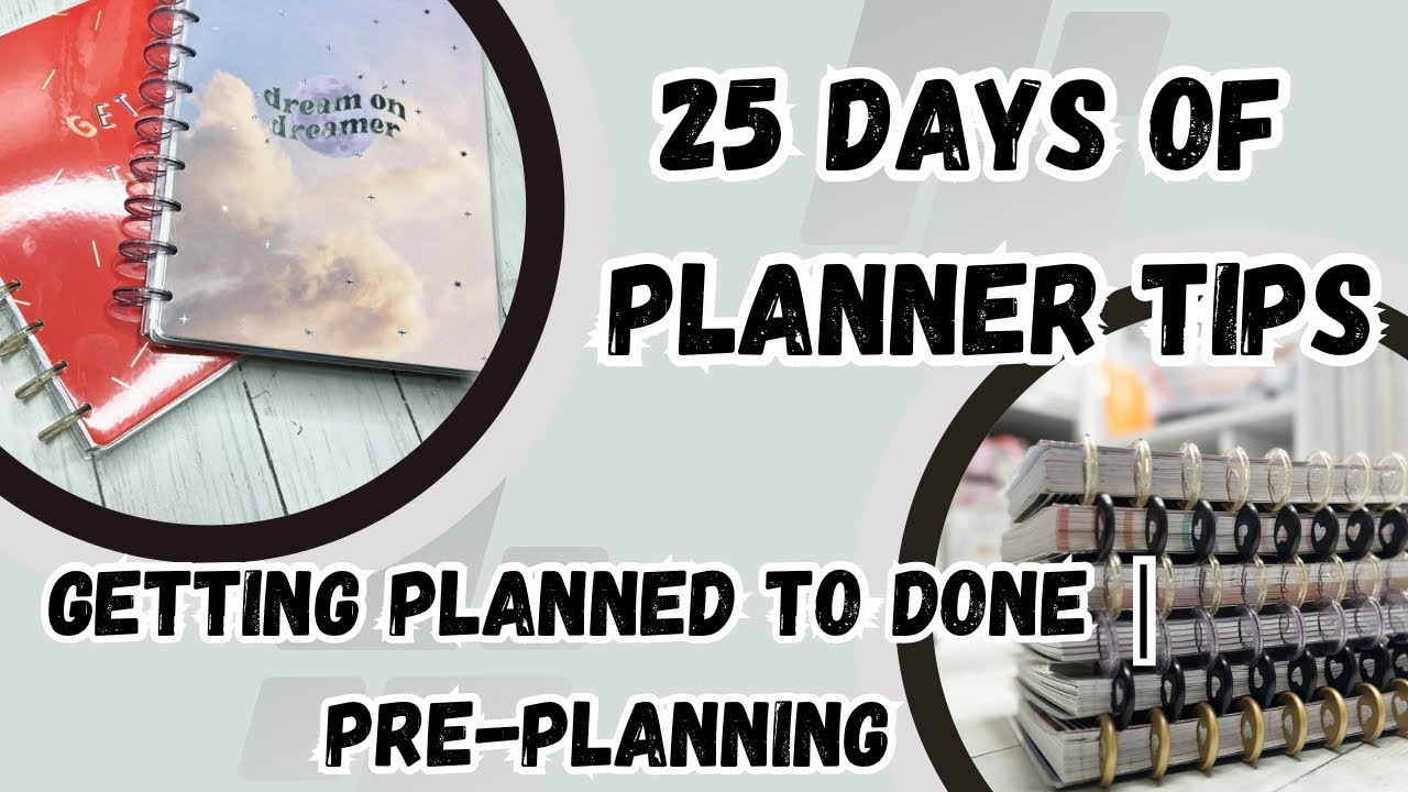 25 Days of Tips || From Planned to Done || How and Why I Pre-Plan!