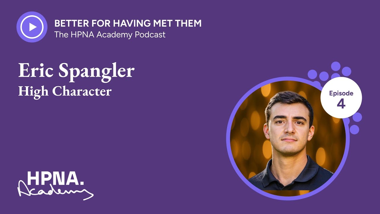 Ep. 4 - Eric Spangler: High Character