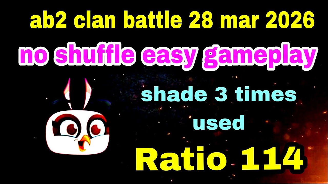 Angry birds 2 clan battle 28 mar 2026 no shuffle easy gameplay 3 shade Ratio 114 #ab2 clan battle