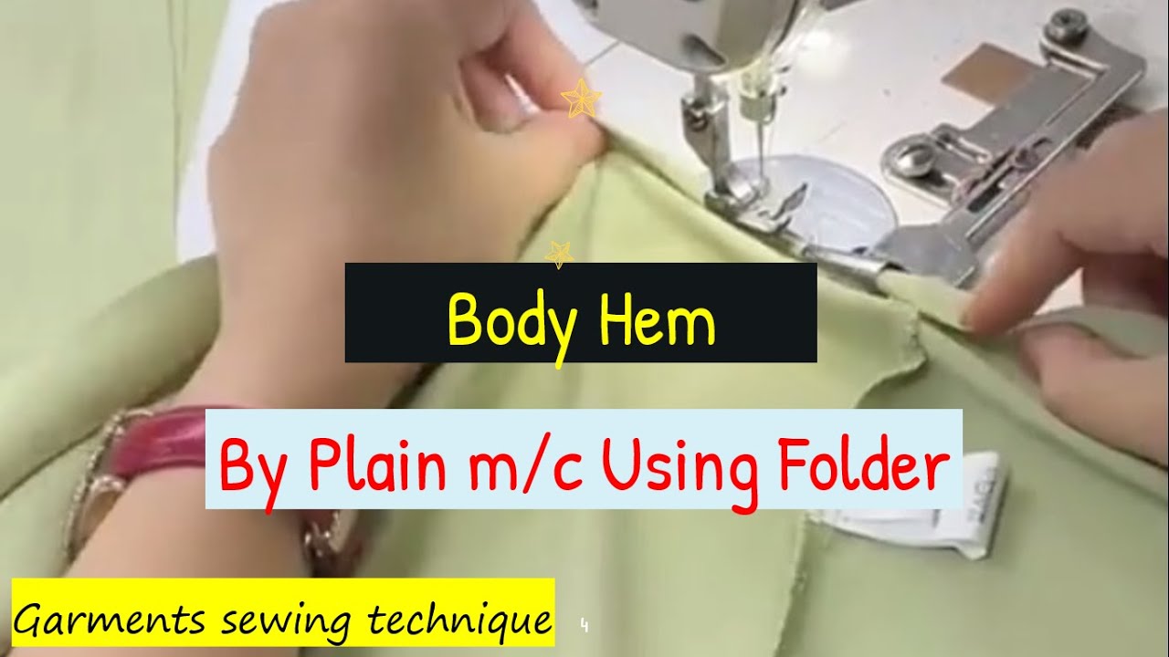 Body Hem by plain machine using Folder