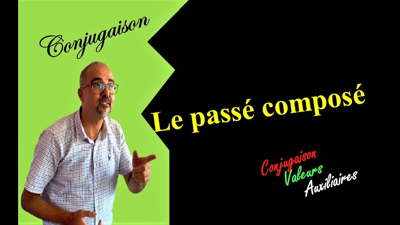 Le passé composé de l'indicatif : conjugaison-emploi-auxiliaires