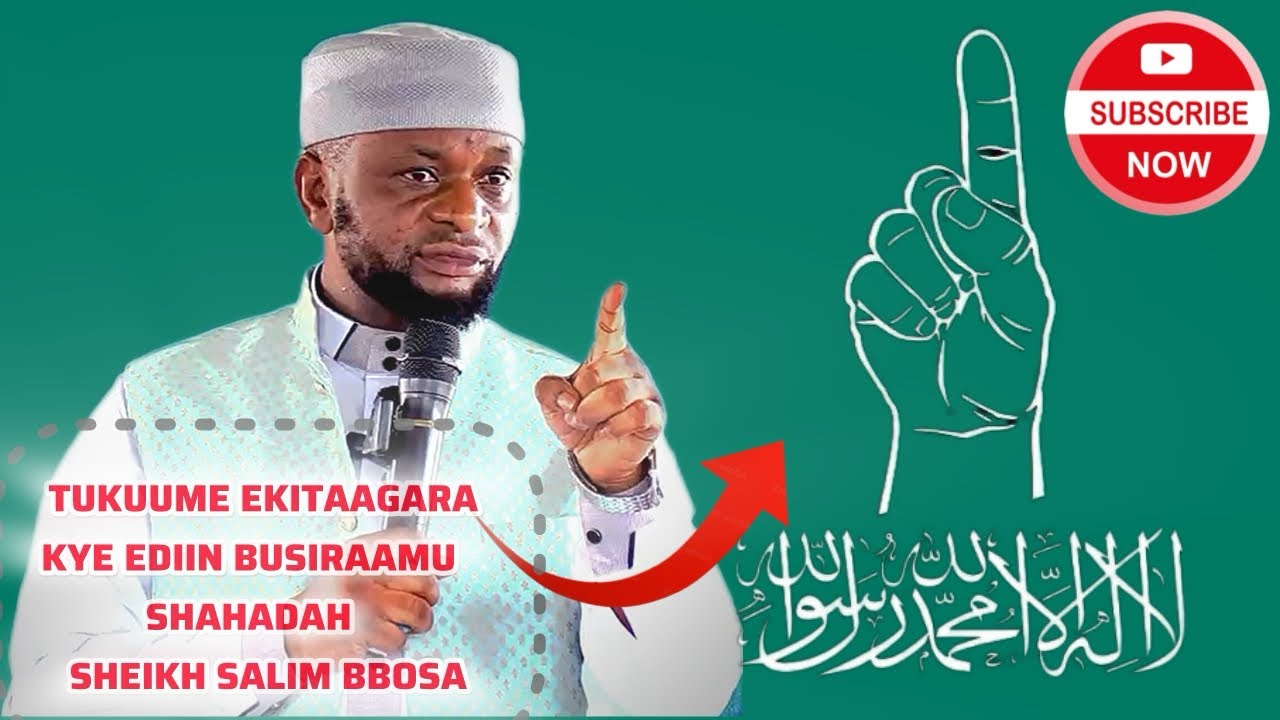 TUKUUME EKITAAGARA KYE EDIIN BUSIRAAMU    SHAHADAH    SHEIKH SALIM BBOSA