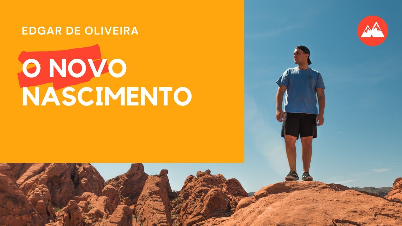 O NOVO NASCIMENTO | Edgar de Oliveira