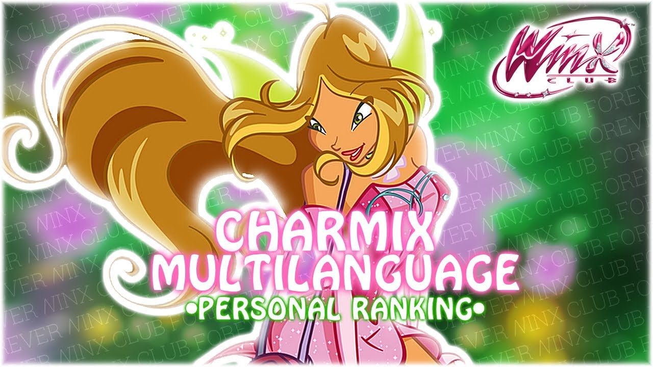 Winx Club: Charmix Multilanguage - Personal Ranking | 18 versions |