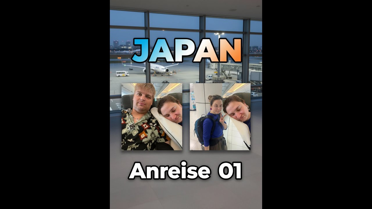Japan #1 Reise und Ankunft