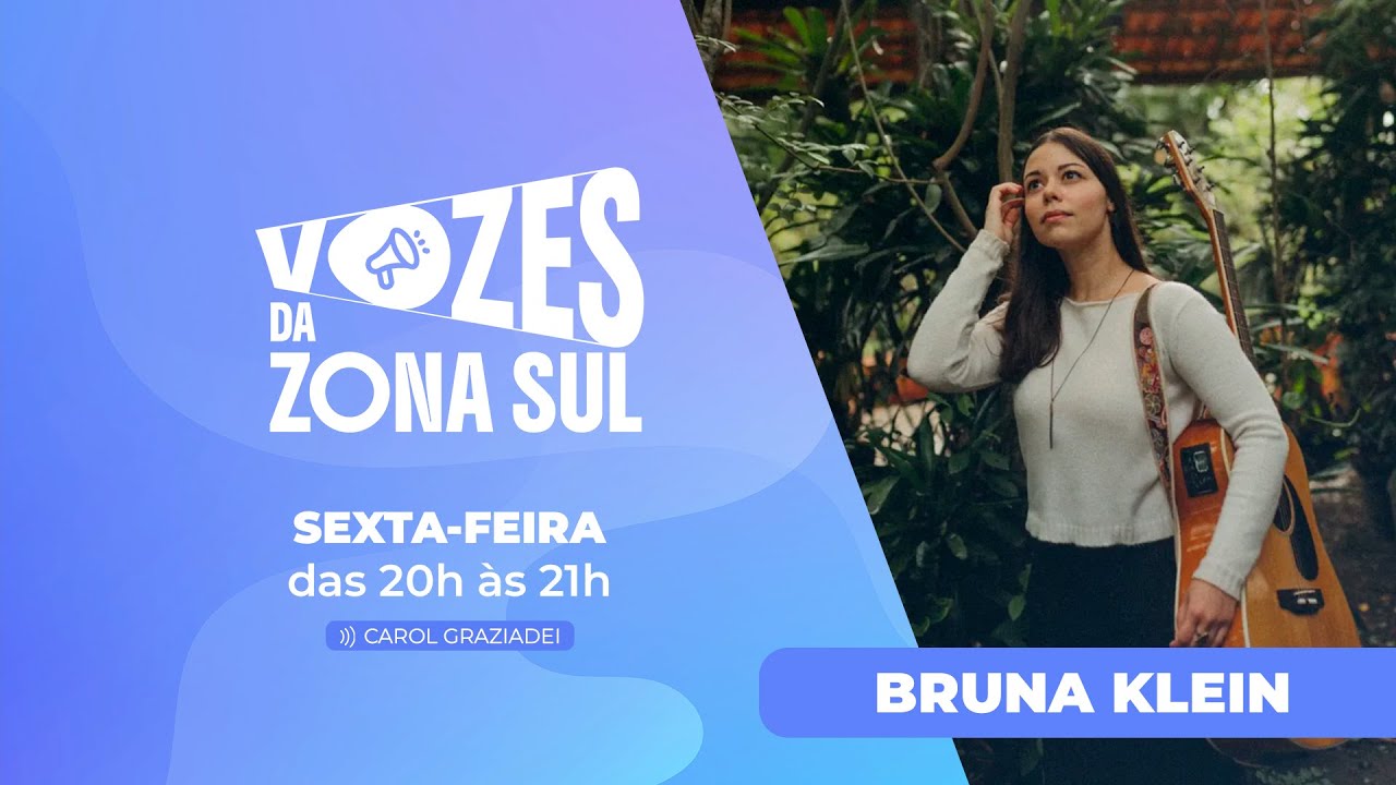 BRUNA KLEIN | VOZES DA ZONA SUL | 23/01/2026
