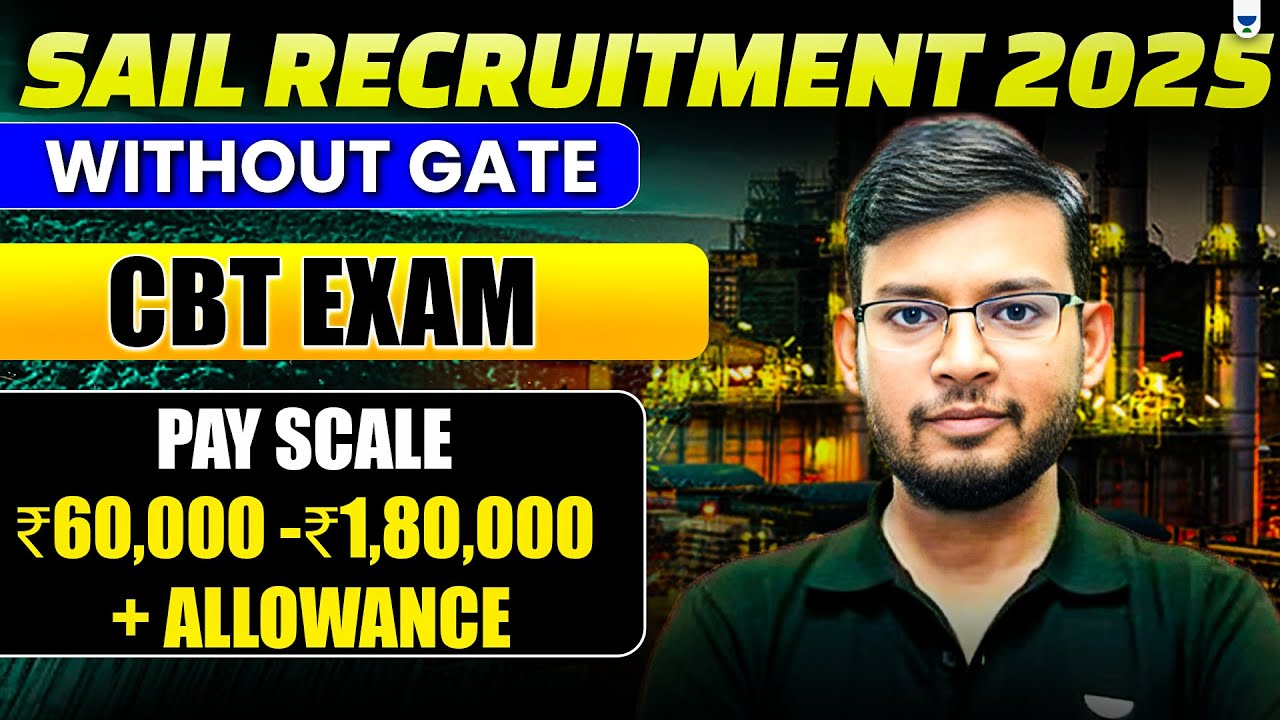 SAIL Recruitment 2025 OUT! | ₹17 LPA Salary | Total 124 Vacancies| CBT Based Selection#MR100  Manish