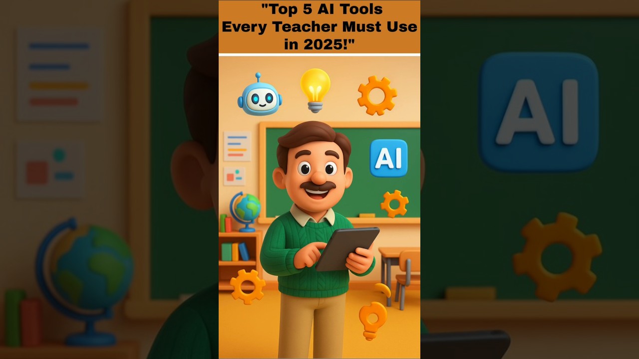 Top 5 AI Tools Every Teacher Must Use in 2025