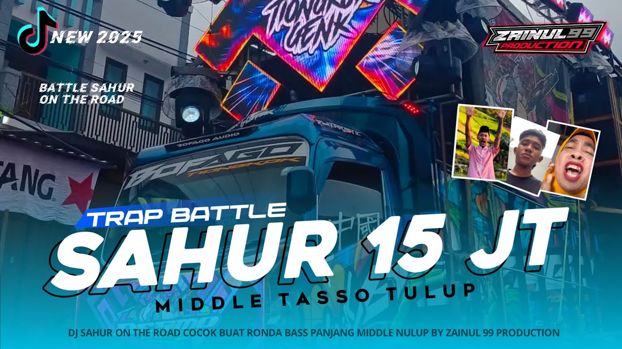 DJ SAHUR X MELODY 15 JUTA TRAP BATTLE SAHUR ON THE ROAD ANTI KETULUP BY ZAINUL 99