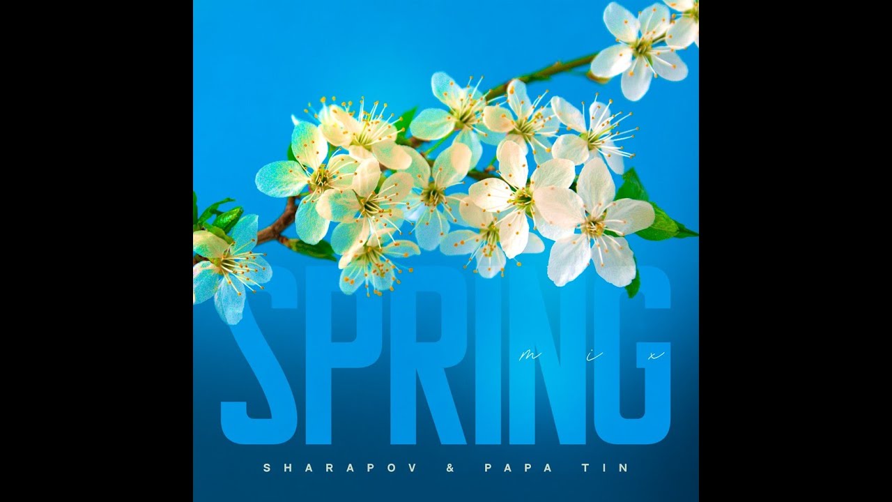 Sharapov & Papa Tin - Spring Mix