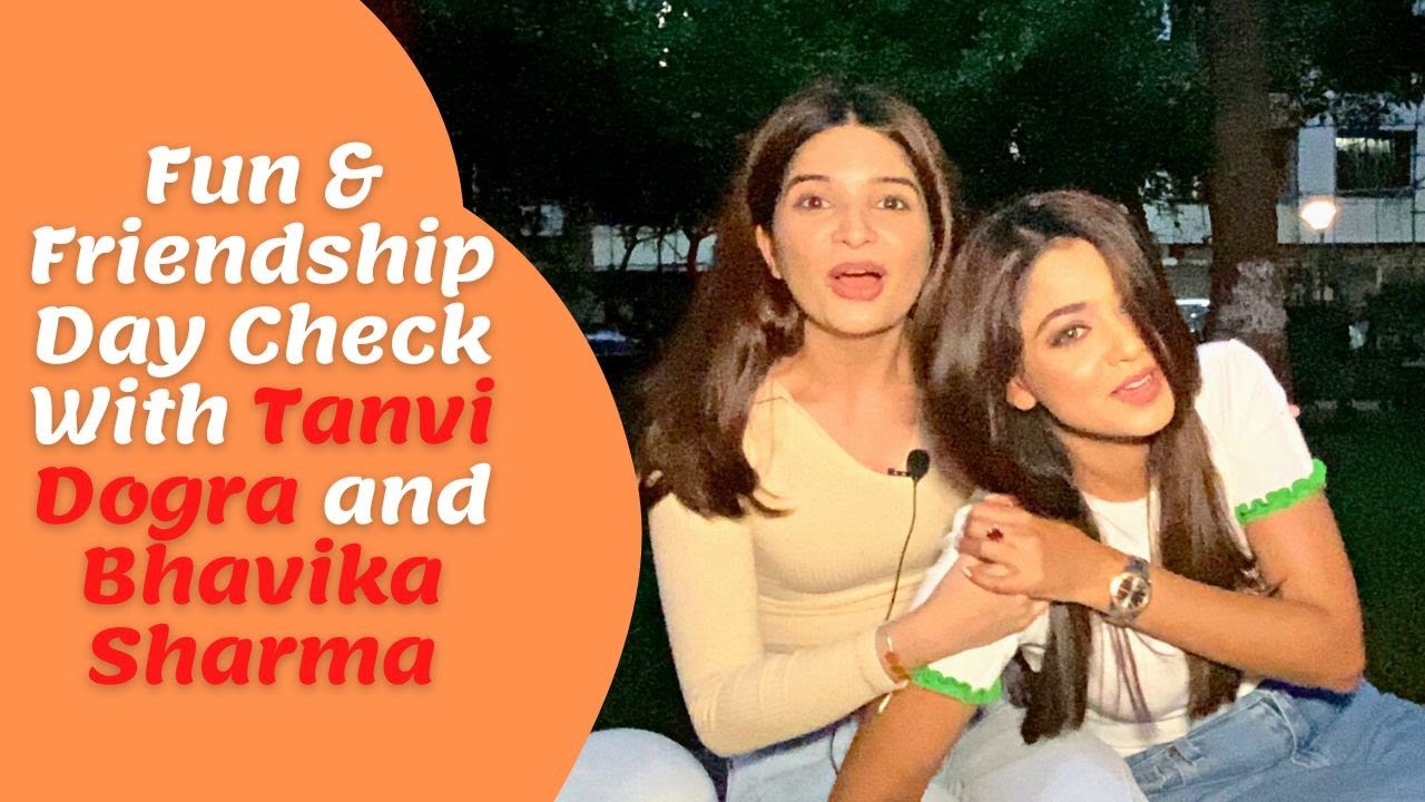 Friendships Day| Fun Segment Neeti aka Tanvi Dogra & Santosh aka Bhavika Sharma | Telly Glam