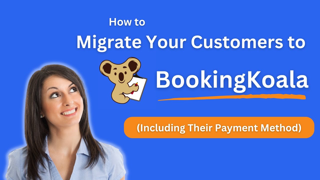 How to Migrate Existing Customers to BookingKoala