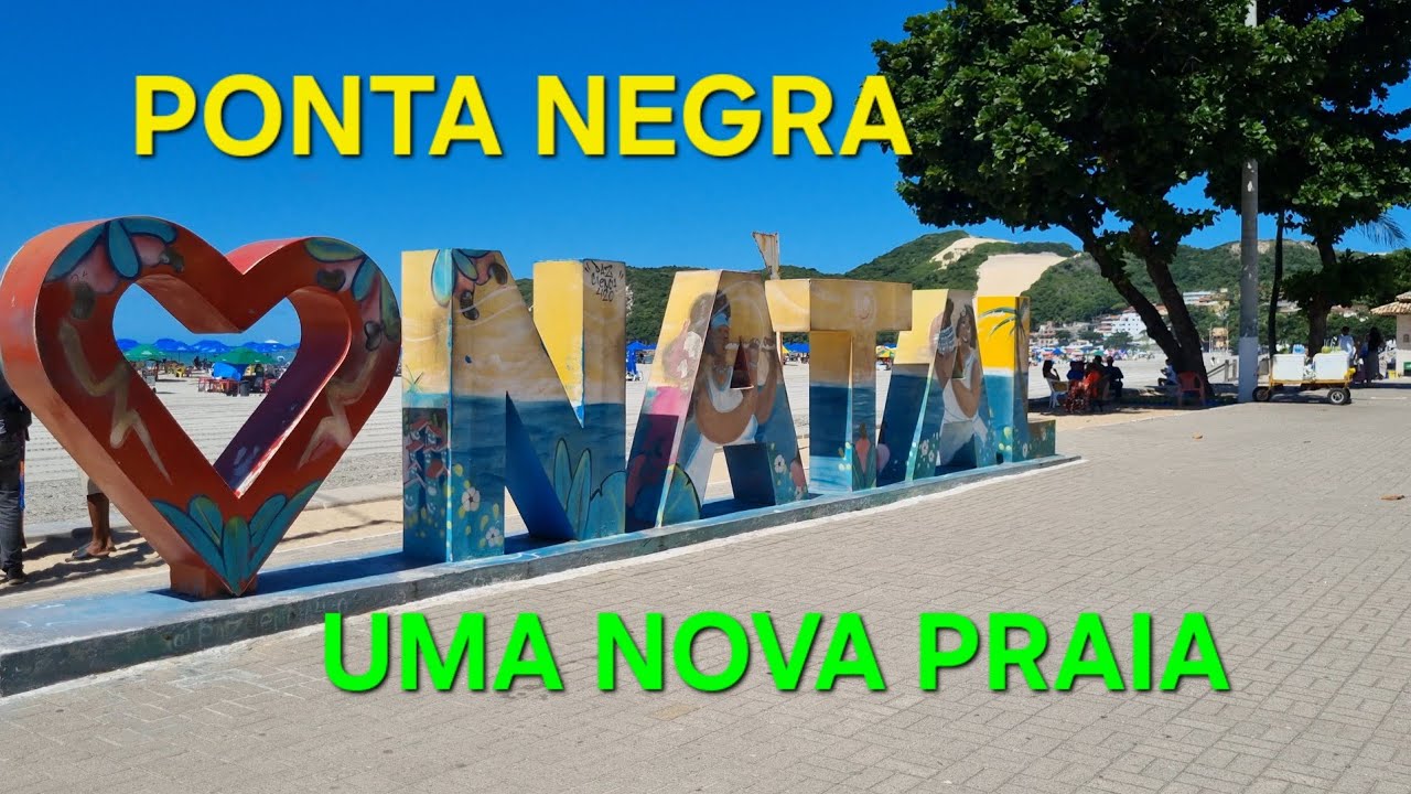 A NOVA Praia Ponta Negra e Morro do Careca como Cartão Postal de Natal-RN