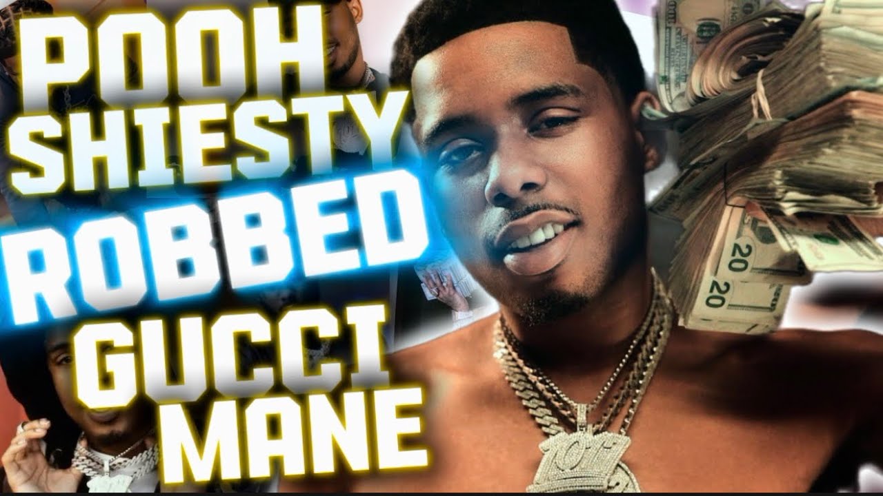 Pooh Shiesty Robbed Gucci Mane, the inside details 