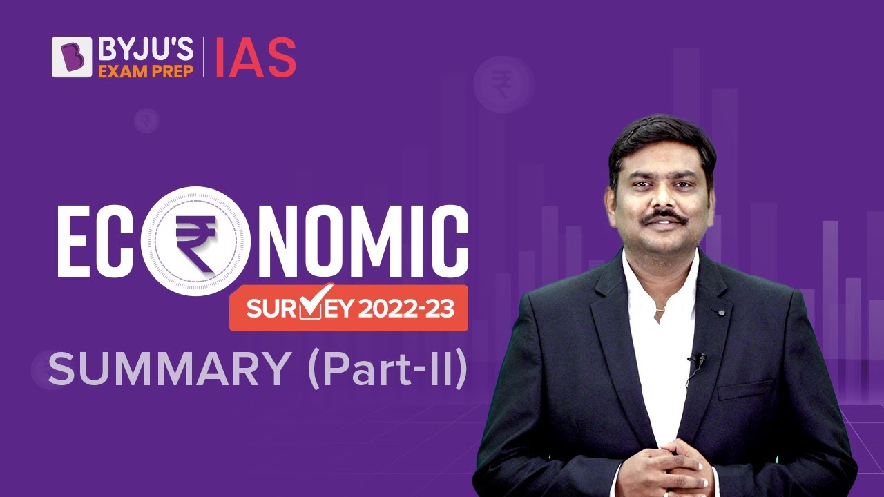 Economic Survey 2022-2023 Summary Part-II | Economic Survey 2023 Highlights | UPSC CSE 2023