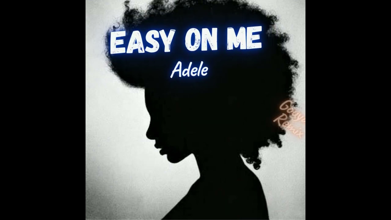 Easy On Me (Gouyad Remix) feat. Gwadastyle