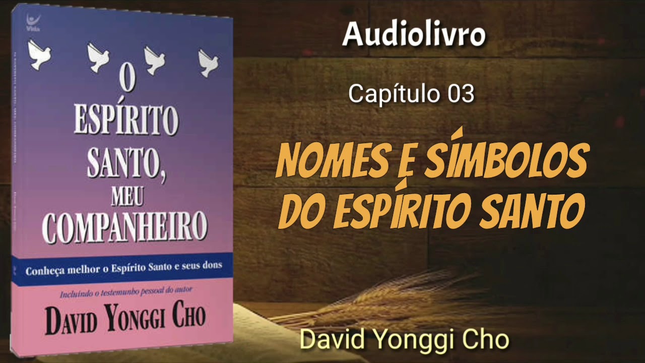 Nomes e símbolos do Espírito Santo | Pastor David Yonggi Cho