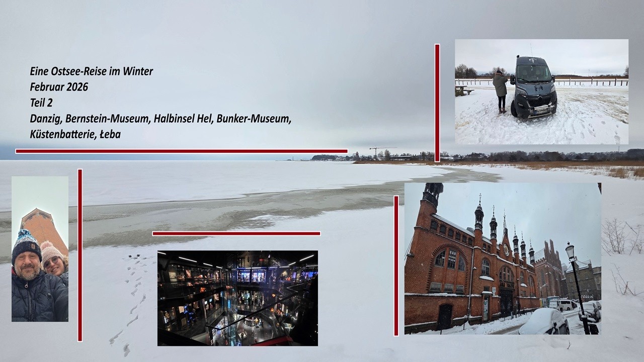 Eine Ostsee-Reise im Winter Februar 2026, Teil 2, Danzig, Bernstein-Museum, Halbinsel Hel, Łeba