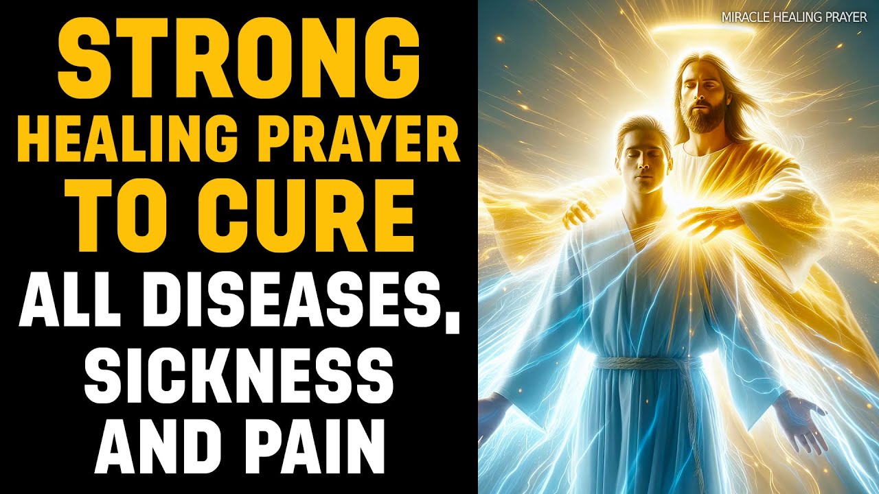 Strong Healing Prayer to Cure All Diseases, Sickness & Pain | FAST RESULTS!!