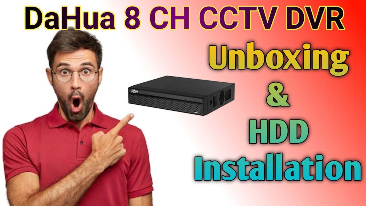 DaHua 8CH CCTV DVR Unboxing and HDD Installation !! दहुआ 8CH CCTV DVR अनबॉक्सिंग और HDD इंस्टालेशन