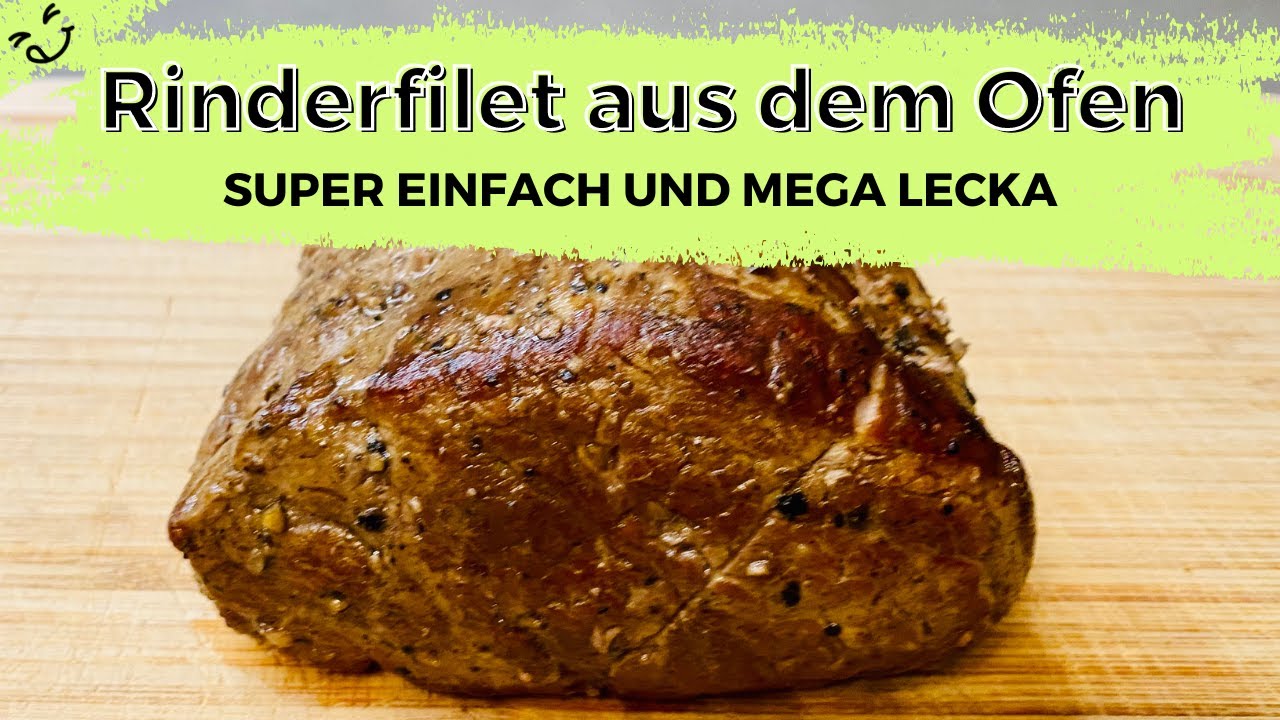 Rinderfilet super einfach und mega lecka aus dem Backofen!