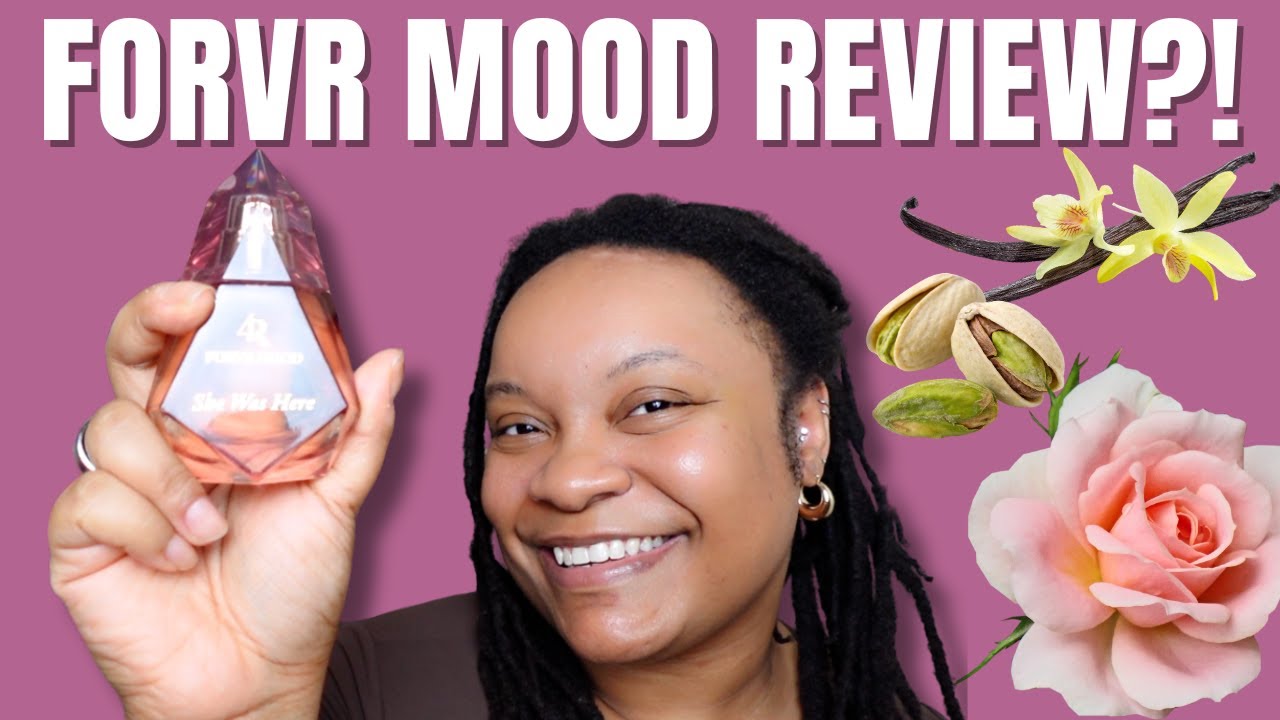 She Was Here | FORVR MOOD Fragrance Review!