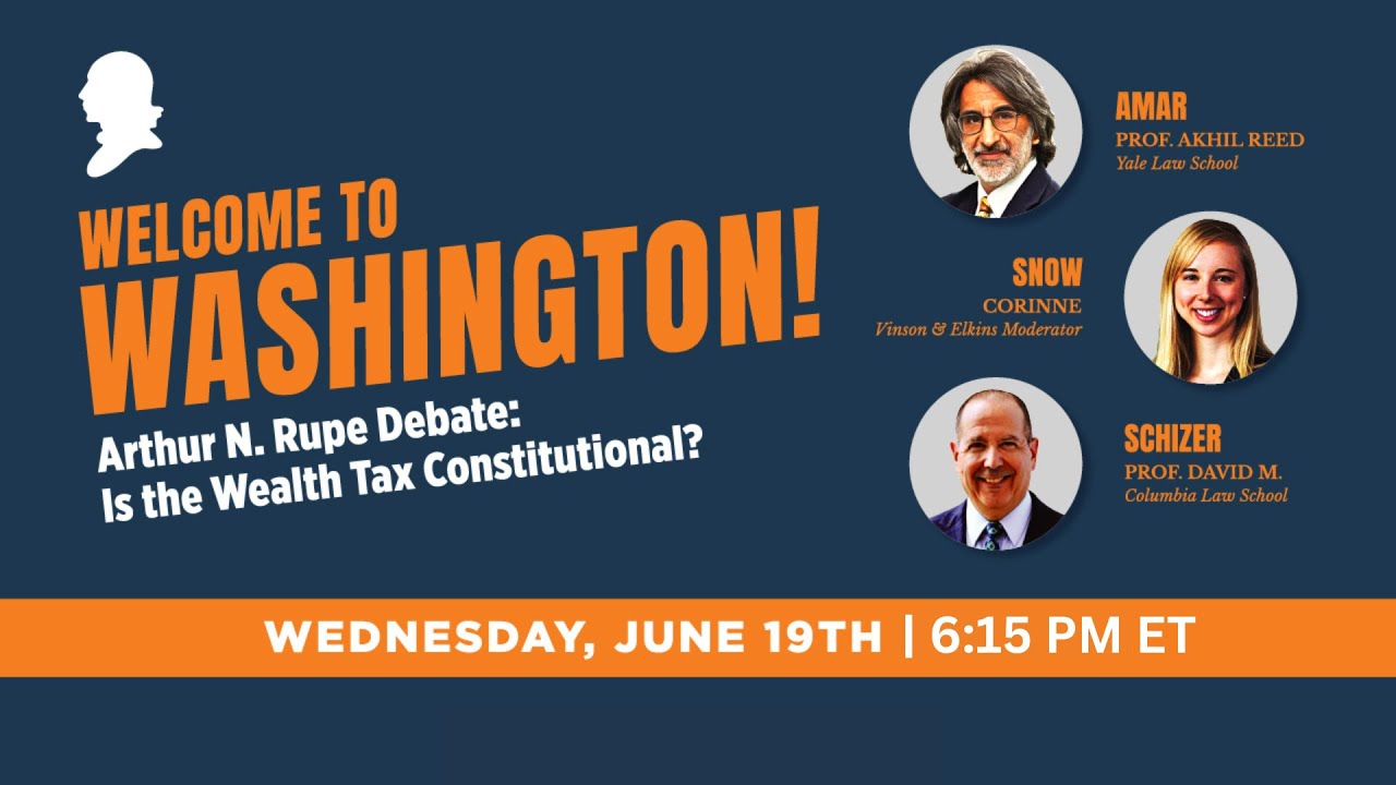 Arthur N. Rupe Debate: Is the Wealth Tax Constitutional?