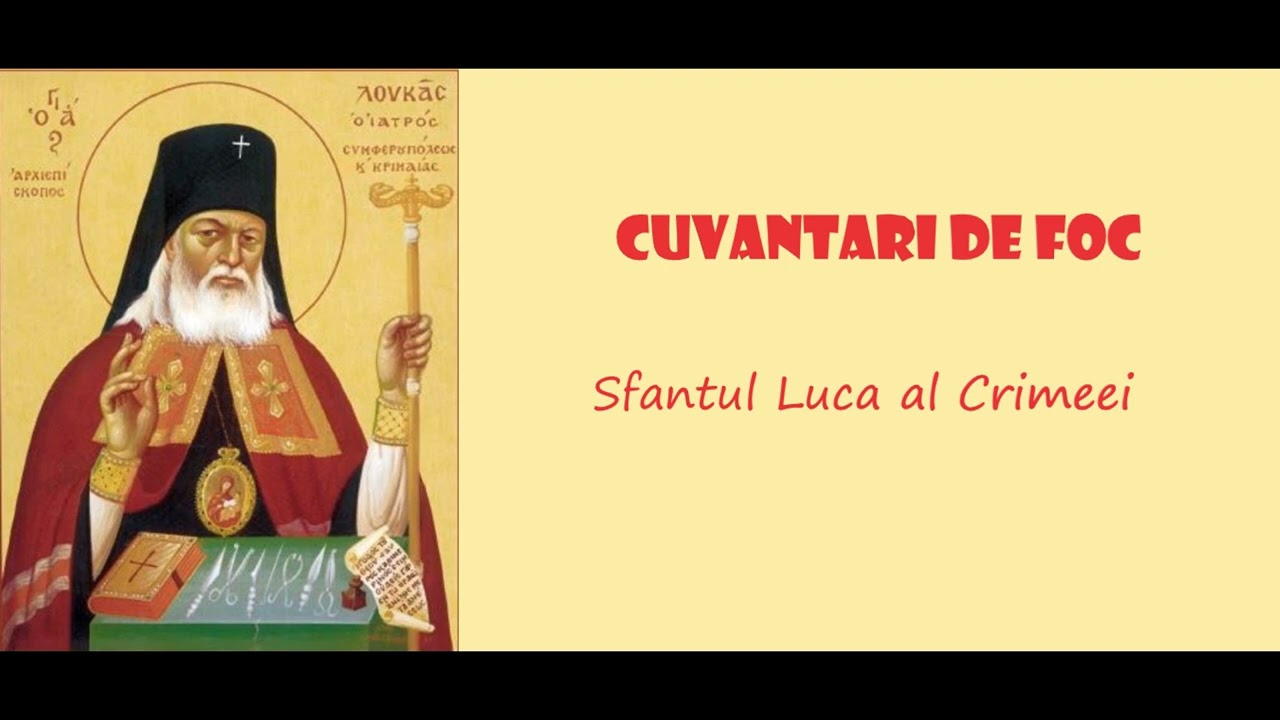 Cuvantari de foc - Sfantul Luca al Crimeei