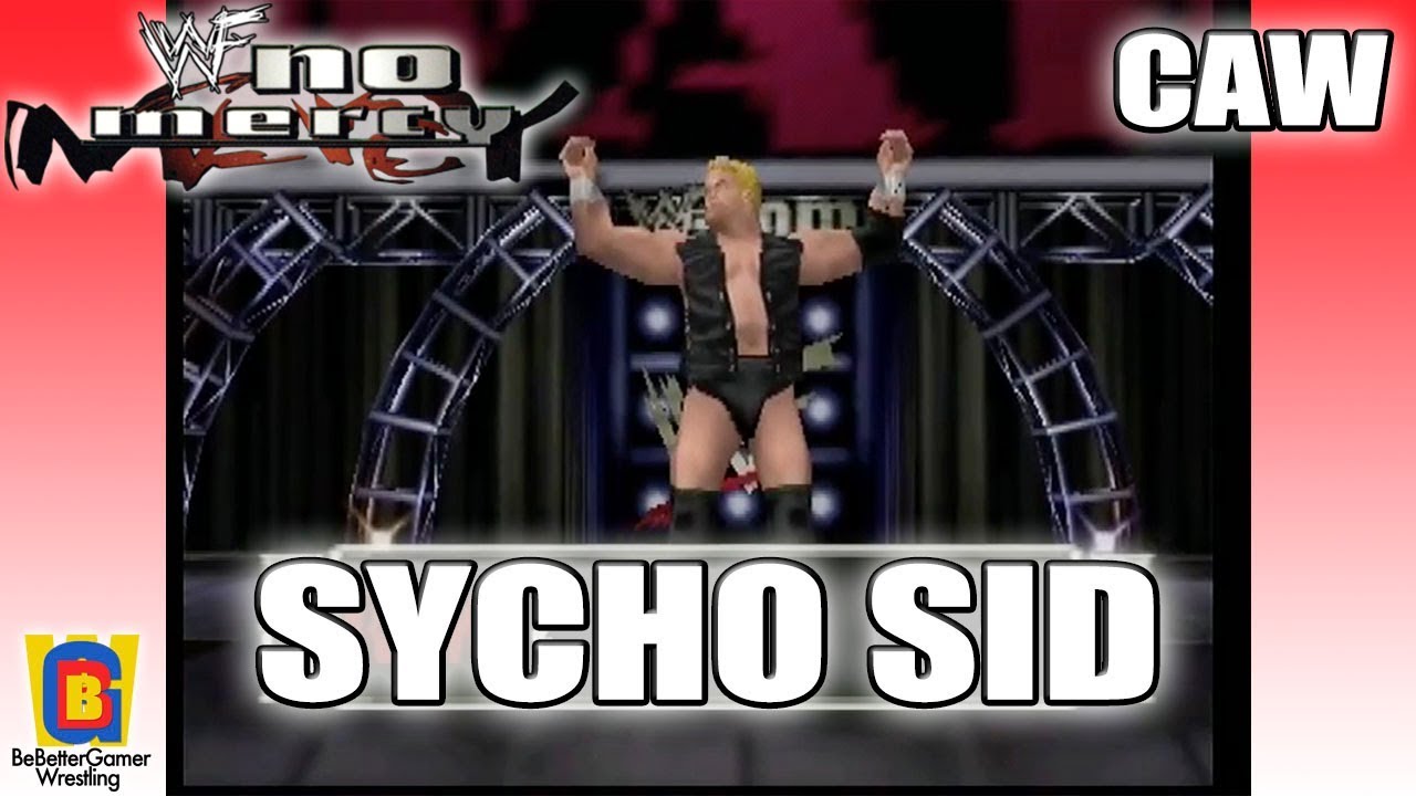 WWF No Mercy | CAW | Sycho Sid {BeBetterGamer}