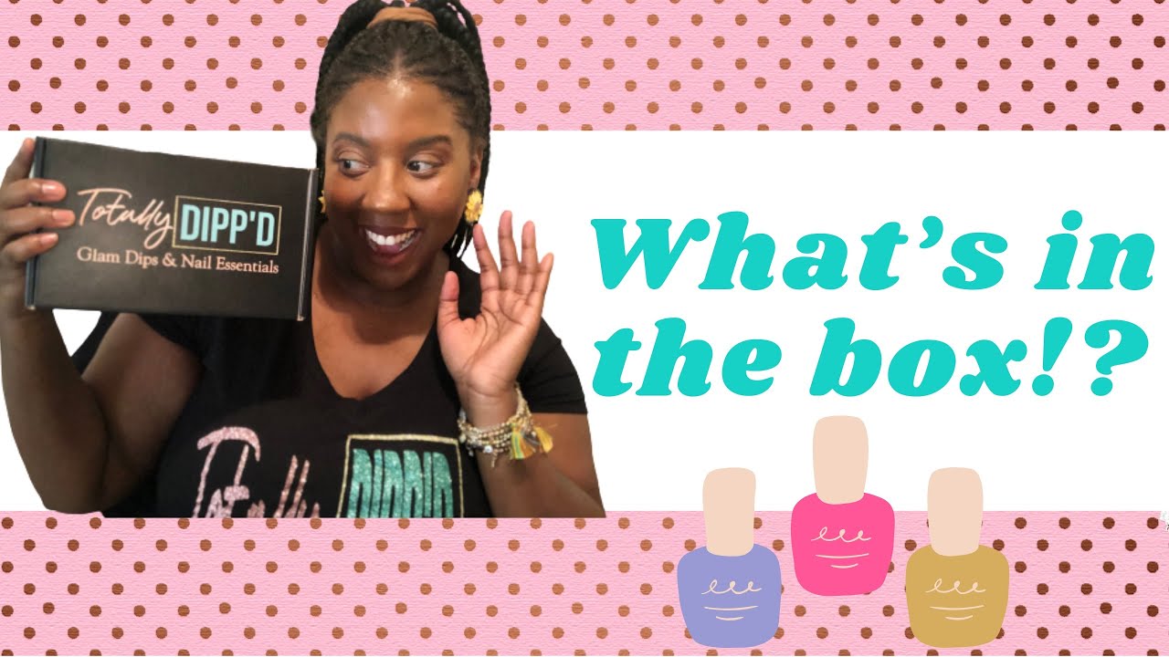 Unboxing Totally Dipp&rsquo;d Glam Dips and Nail Essentials | #everythingchar #nails #dippowder #BCAM