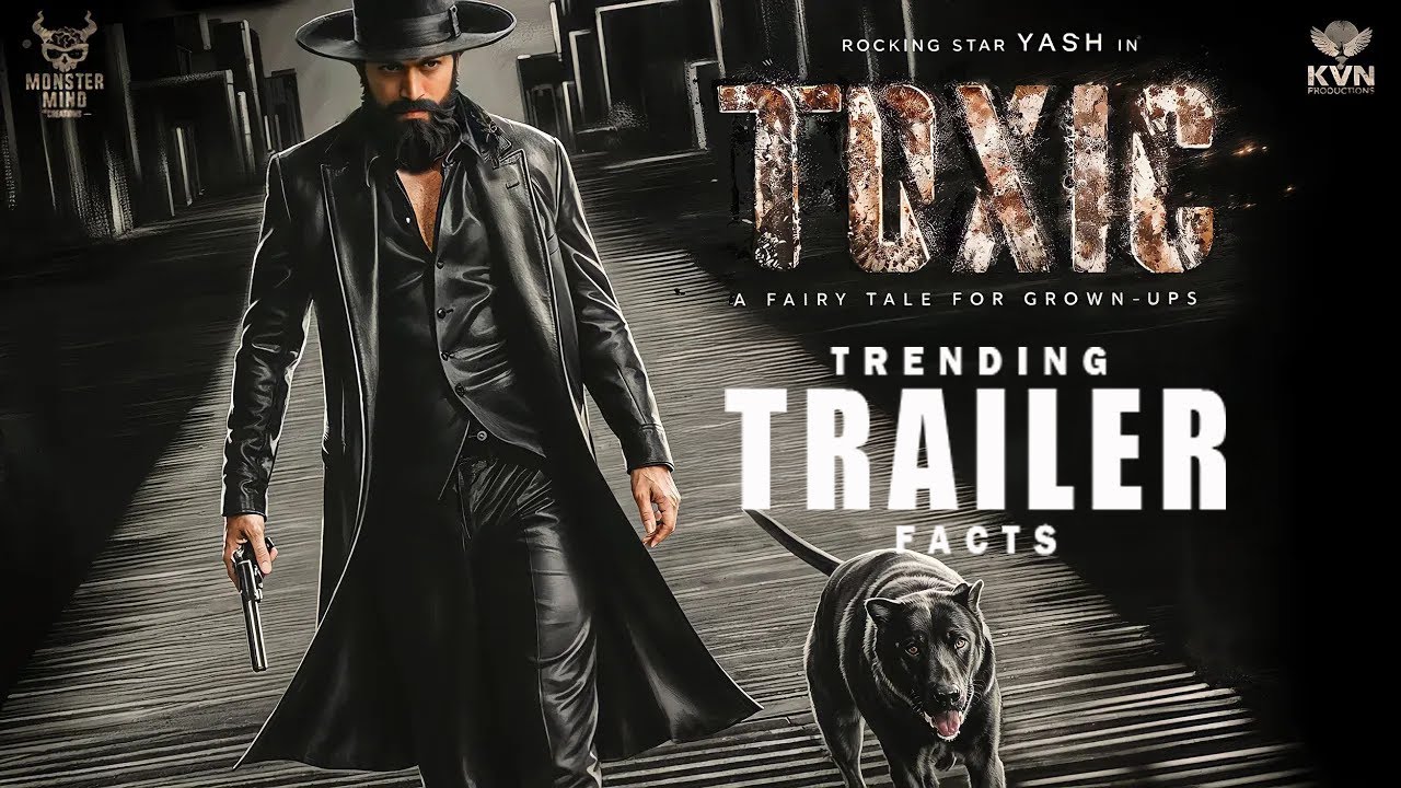 Toxic | TRENDING TRAILER FACTS| Rocking Star Yash | Geetu Mohandas |KVN |Monster Mind Creations