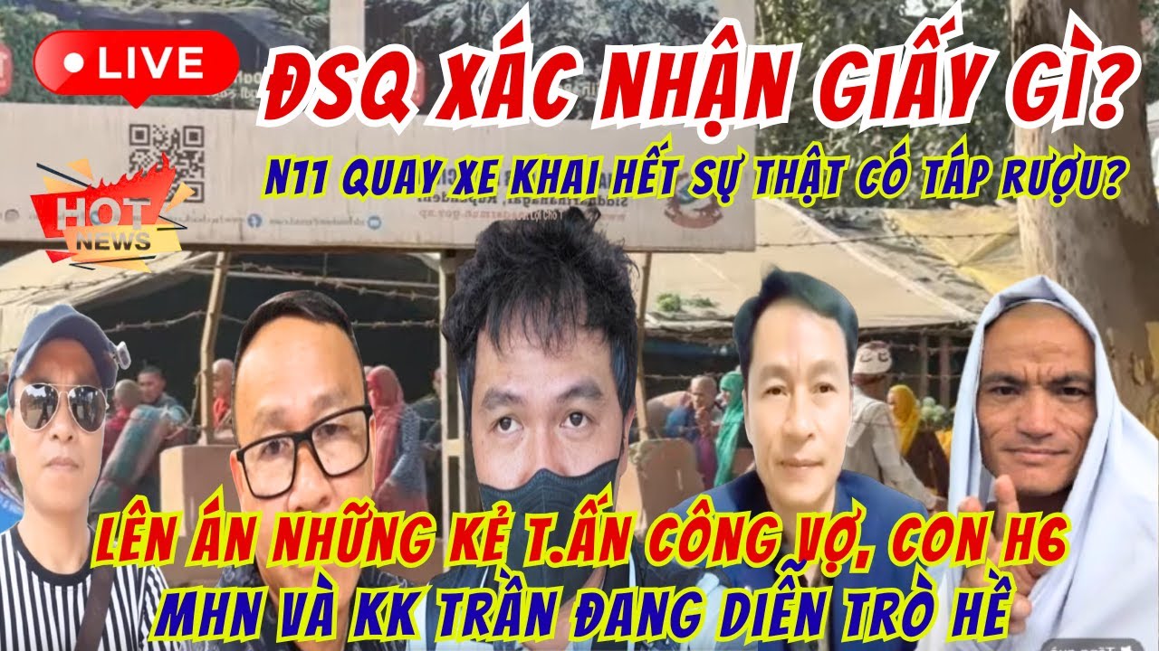 N11 Quay Xe Khai Hết? ĐSQ Xác Nhận Giấy Gì Cho Đoàn TMT? KK Trần U Mê Hay Lùa Gà?
