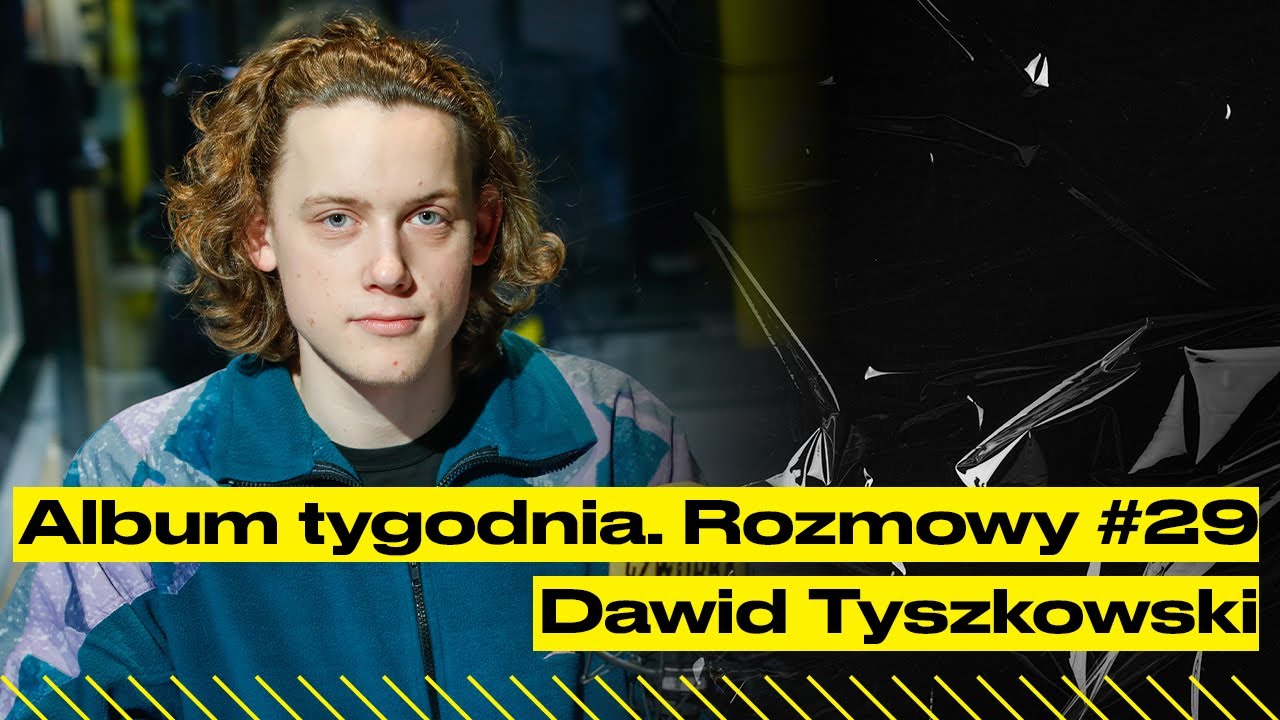 Dawid Tyszkowski: muzyka jest dla mnie formą pamiętnika