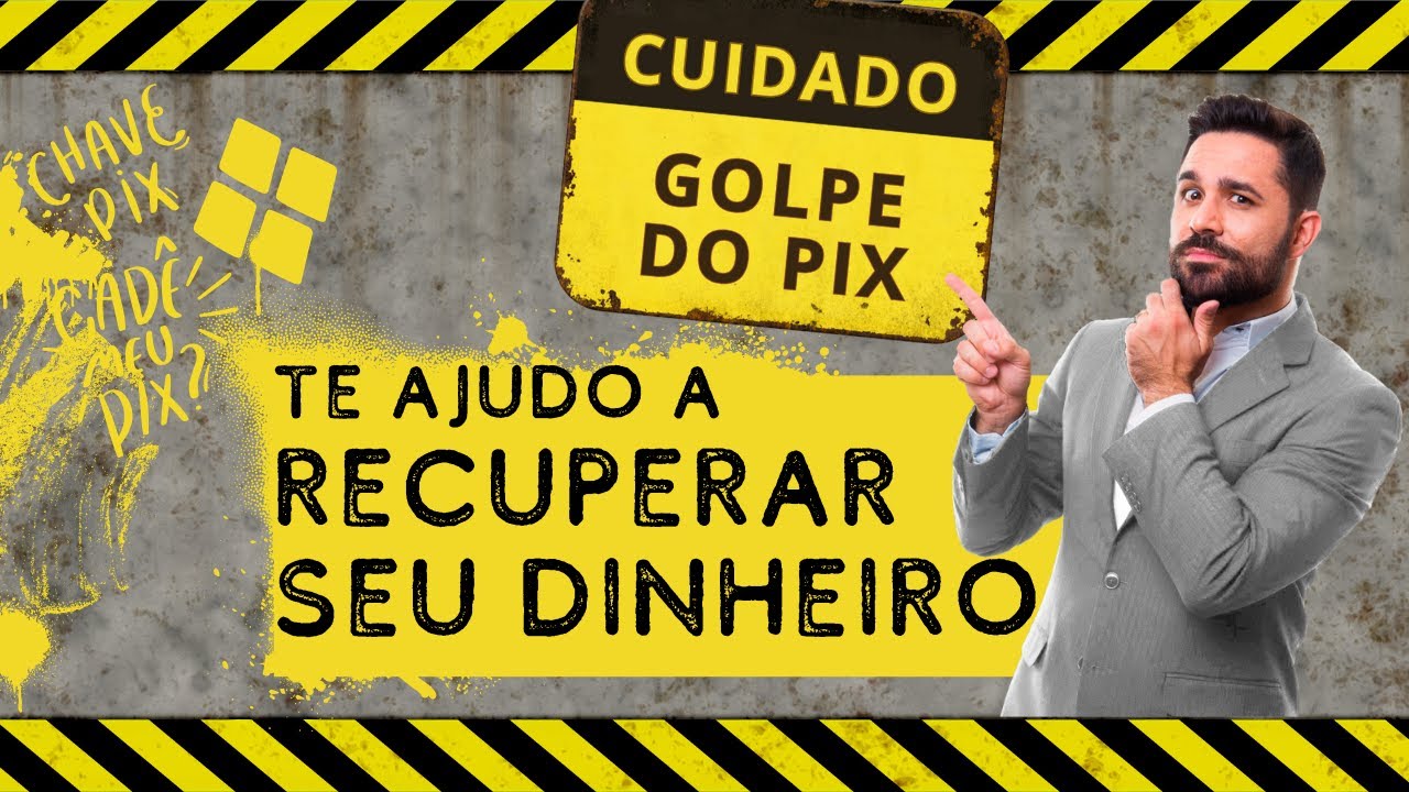 GOLPE DO PIX - COMO RECUPERAR SEU DINHEIRO PERDIDO | ATUALIZADO 2024