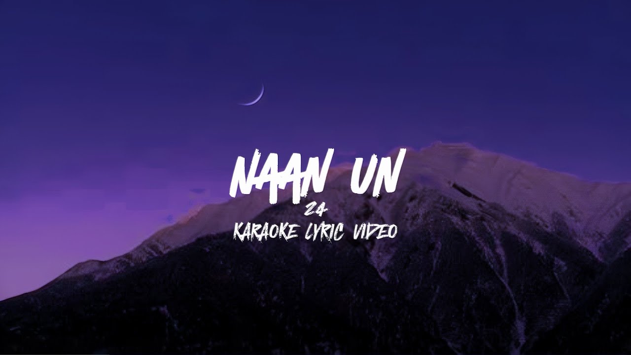 Naan Un Karaoke Lyric Video English Translation | 24 | Arijit Singh, Chinmayi | A. R. Rahman