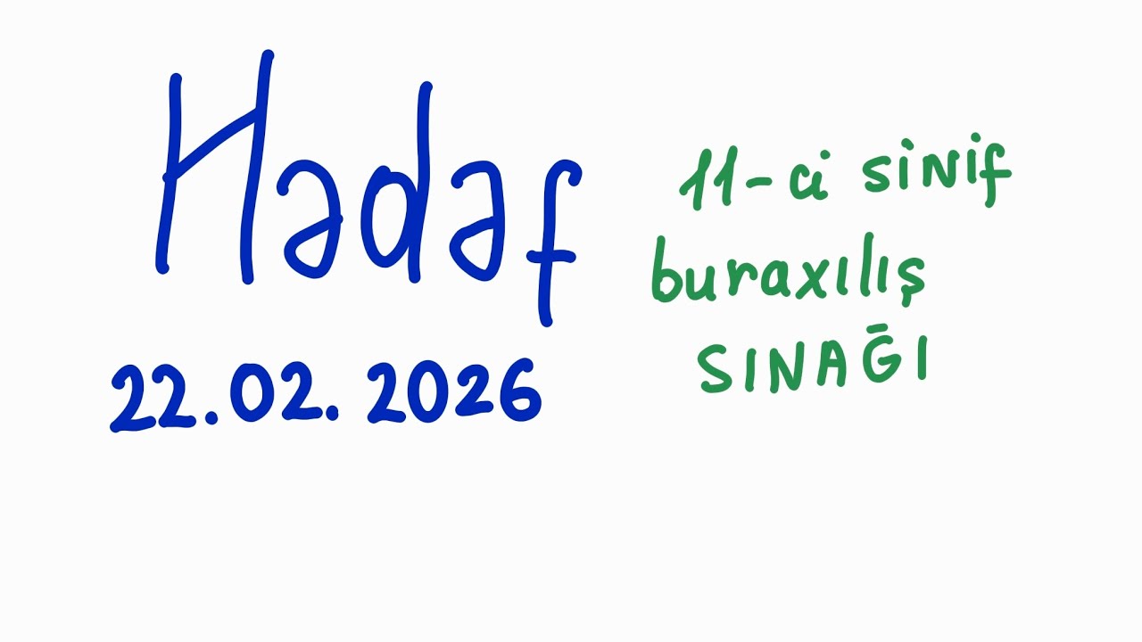 Hədəf 11 ci sinif buraxılış sınağı- Riyaziyyat suallarının Tam izahı. 22.02.2026