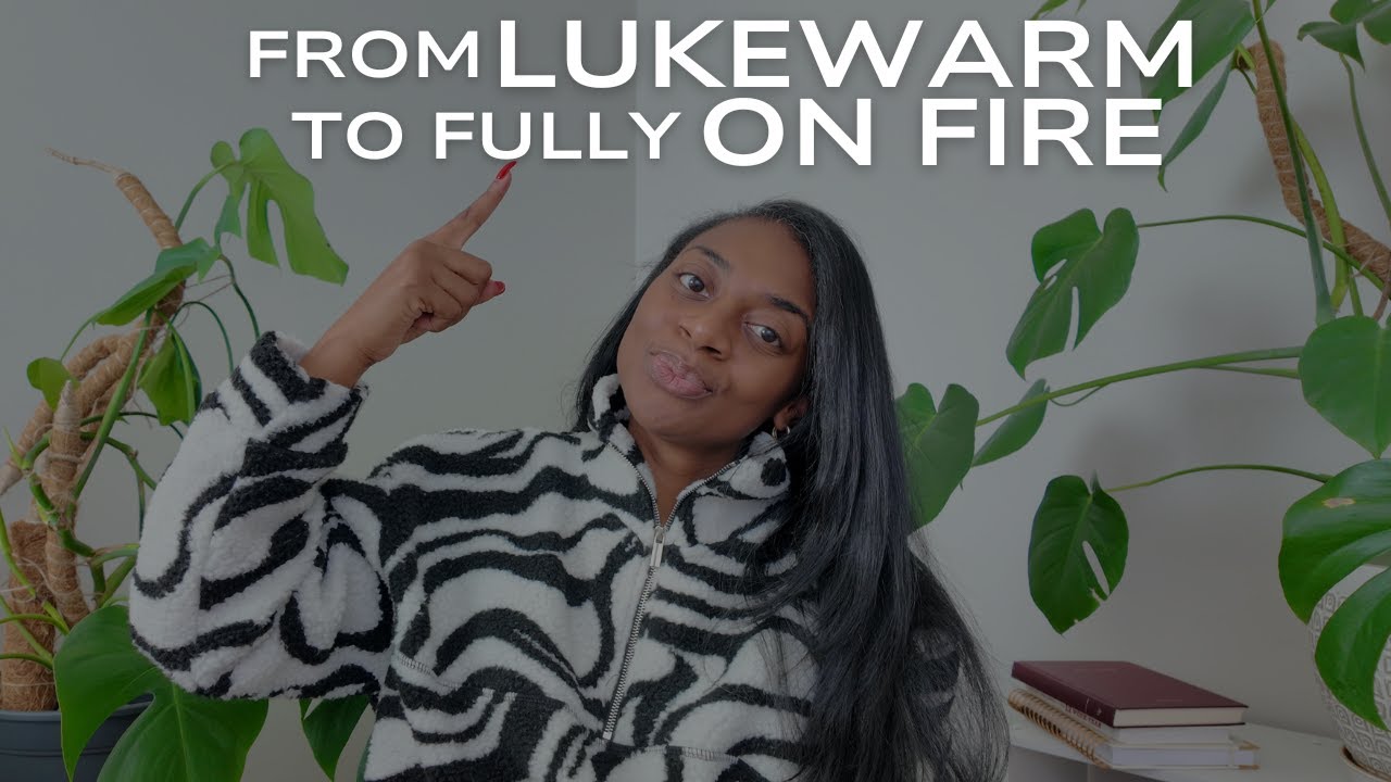 How To Stop Being A Lukewarm Christian | Revelation 3 Bible Study + Practical Tips