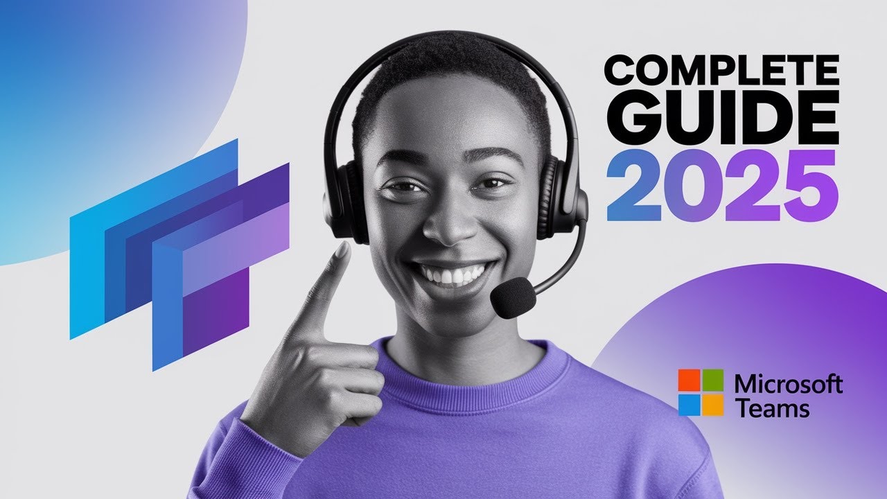Master Microsoft Teams 2025 Complete Guide